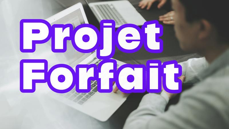 Projet au forfait